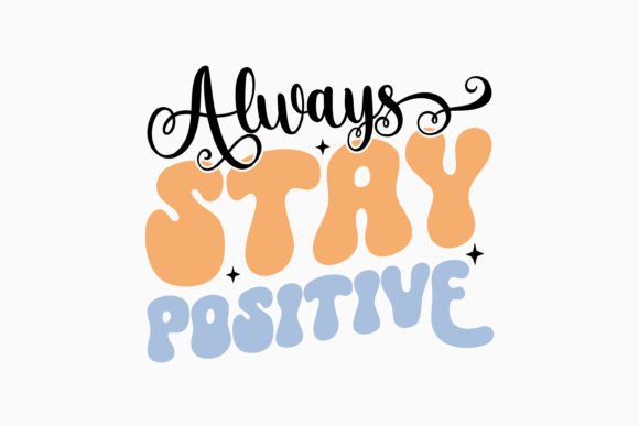 Always Stay Posi Retro Mental Health SVG Review