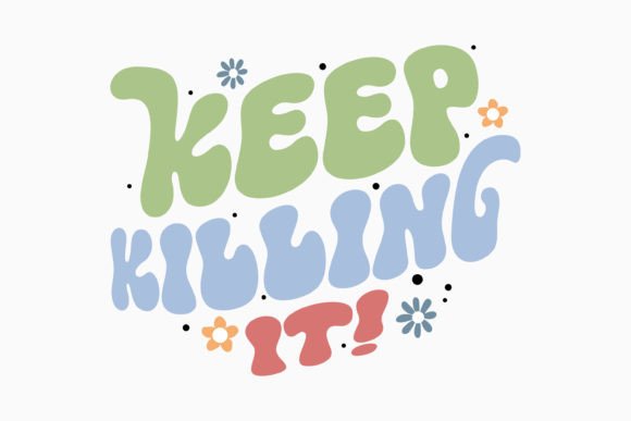 Keep Killing It Retro Motivational SVG Review